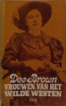 Dee Brown 73056 - Vrouwen van het wilde westen