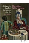Odumosu, T. - Africans in English Caricature 1769?1819  Black Jokes White Humour.