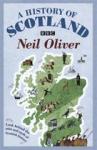Oliver, Neil - A History Of Scotland.