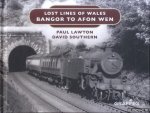 Lawton, Paul & David Southern - Lost Lines of Wales. Bangor to Afon Wen