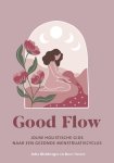 Julia Blohberger, Roos Neeter - Good Flow. Jouw holistische gids naar een gezonde menstruatiecyclus Jouw holistische gids naar een gezonde menstruatiecyclus