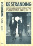 Metze, Marcel .. Omslagontwerp Geert Franssen en John van Kuijk - De Stranding . Lubbers de grootmeester, zijn succes, zijn dominantie, de erosie van de machtsbasis, Brinkman de kroonprins, zijn ongeduld, de onderhuidse machtsstrijd, ofwel: het CDA van hoogtepunt naar catastrofe.