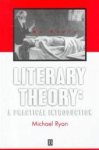 Michael Ryan - Literary Theory: A Practical Introduction