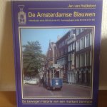 Huijksloot, J. van - De Amsterdamse blauwen / motorrijtuigen serie 396-445 & 446-475 ; Aanhangrijtuigen series 901-930 & 931-950 ; de bewogen historie van een tramtype