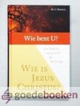 Harinck, C. - Wie bent U?  --- Een Bijbels antwoord op de vraag: Wie is Jezus Christus?