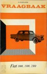 P. Olyslager - Fiat 1800, 2100, 2300 Een complete handleiding voor de typen: 1800 1800B sedan en Stationcar, 2100 Sedan en Stationcar, 2100 Sedan special, 2300/2300L Sedan en Stationcar 2300/2300L Sedan Special, 2300,2300S Coupé