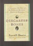 Shorto Russell - Descartes' Bones, a Skeletal History of the Conflict between Faith and Reason