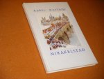 Matthijs, Karel. - Mirakelstad. Toneelspel in drie Bedrijven. Met een Voorspel.