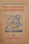 NN - Kleine bibliographie van onze nationale geschiedenis NN - Kleine bibliographie van onze nationale geschiedenis