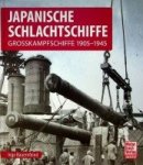 Bauernfeind, I - Japanische Schlachtshiffe Grosskampfschiffe 1905-1945