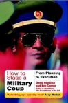 Ken Connor 125412, David Hebditch 47339 - How to Stage a Military Coup From Planning to Execution