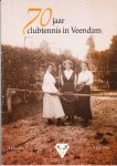 Willem Veendorp - 70 jaar clubtennis in Vendam  1 juli 1928-1 juli 1998