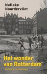 Nelleke Noordervliet 10880 - Het wonder van Rotterdam Beelden en herinneringen