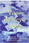 Heuvel, Manon van der - Voor de lieve vrede - een persoonlijk relaas van jarenlange geestelijke mishandeling binnen het huwe