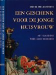Molochovets, Jelena - Een Geschenk voor de Jonge Huisvrouw: Het klassieke Russische kookboek