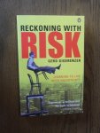 Gigerenzer, Gerd - Reckoning with Risk. Learning to Live with Uncertainty