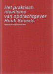 Beek, Marijke (red.) - Het praktisch idealisme van opdrachtgever Huub Smeets. Rijksprijs De Vrije Pyramide 2002