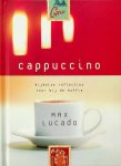 Lucado, Max - Cappuccino. Bijbelse reflecties voor bij de koffie Lucado, Max - Cappuccino. Bijbelse reflecties voor bij de koffie