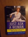 Quinlan, Mary Lou - Just ask a woman. Cracking the code of what women want and how they buy