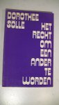 Sölle, Dorothee Solle - Het recht om een ander te worden