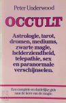 Peter Underwood - Occult astrologie, tarot, dromen, mediums, zwarte magie, helderziendheid, telepathie, sex en paranormale verschijnselen