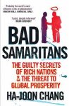 Ha-Joon Chang - Bad Samaritans The Guilty Secrets of Rich Nations and the Threat to Global Prosperity