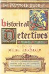Ashley, Mike  -  edited by - The mammoth book of Historical Detectives