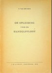 Huizen, P. van - De opleiding voor de handelsvloot 3e editie Een wegwijzer voor allen, die ter zee willen gaan varen bij de Koopvaardij