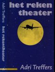 Treffers, Adri - Het Rekentheater: Een autobiografische rekenroman