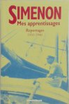 Georges Simenon - Mes apprentissages:reportages 1930-1946
