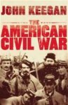 John Keegan 20253 - American Civil War A Military History