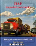 Hans Stoovelaar - DAF torpedofront-trucks. Dertig stoer neuzen 1957 - 1986