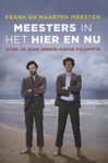 Frank Meester ; Maarten Meester - Meesters in het hier en nu