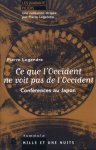 Pierre Legendre - Ce que l'occident ne voit pas de l'occident