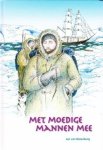 Batenburg, Jan van - Met moedige mannen mee