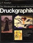 KOWTUN, J.F - Die Wiedergeburt des künstlerischen Druckgraphik. Aus der Geschichte der russischen Kunst zu Beginn des zwanzigsten Jahrhunderts