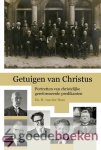 Ham, Ds. H. van der - Getuigen van Christus *nieuw* --- Portretten van christelijke gereformeerde predikanten