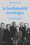 Filip De Clercq 285141 - Je familiebedrijf overdragen Praktijkverhalen en adviezen van een overnamebegeleider Filip De Clercq 285141 - Je familiebedrijf overdragen Praktijkverhalen en adviezen van een overnamebegeleider
