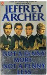 Archer, Jeffrey - Not a penny more, not a penny less