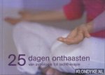 Jansse, Monique - 25 dagen onthaasten: van astrologie tot lachtherapie