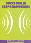 Bell, Arthur / Smith, Dayle - Succesvolle gespreksvoering. Basisvaardigheden