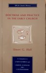 Stuart G. Hall - Doctrine and practice in the early church
