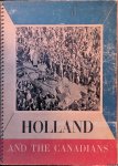 Philips, Major Norman & J. Nikerk - Holland and the Canadians - with 150 photographs