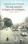 Couperus, Louis - Van oude menschen, de dingen, die voorbij gaan...