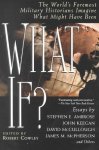 [Ed.] Robert Cowley - What If? The World's Foremost Military Historians Imagine What Might Have Been