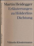 Heidegger, Martin. - Erlaüterungen zu Hölderlins Dichtung.