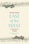 Miroslav Penkov - East of the West