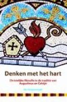 Bas Hengstmengel - Denken met het hart christelijke filosofie in de traditie van Augustinus en Calvijn
