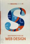 Vitaly Friedman, Harry Roberts, Nicholas C. Zakas, Christian Heilmann, Tim Kadlec, Mat Marquis, Addy Osmani, Aaron Gustafson, Paul Tero, Marko Dugonjić, Corey Vilhauer, Rachel Andrew, Nishant Kothary, Christopher Murphy - New Perspectives on Web Design