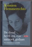 Hemmerechts, Kristien - De dood heeft mij een aanzoek gedaan. Over dood, leven en liefde